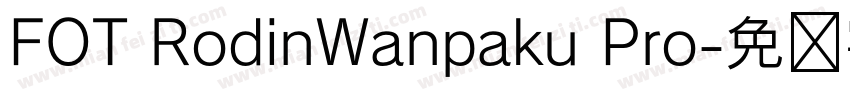 FOT RodinWanpaku Pro字体转换